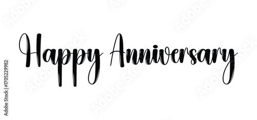 isolated handwritten of happy anniversary with black color, Happy Anniversary calligraphic lettering design celebrate card template.