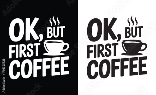 Ok but first coffee typography design
