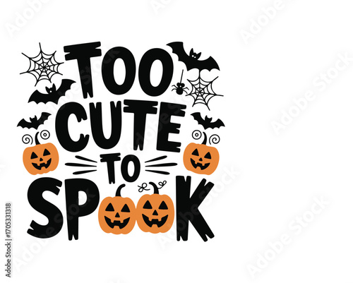 Too cute to spook halloween design with pumpkins and bats