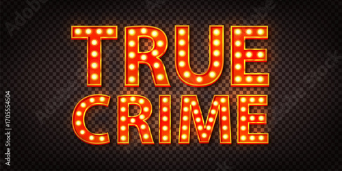 Vector marquee text of True Crime isolated on transparent background.