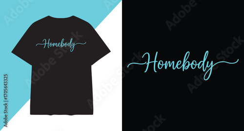 Black t shirt with homebody slogan in stylized font