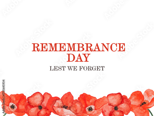 Remembrance Day. Lest We Forget. We Will Remember. Card with painted poppies and a congratulatory inscription. National holiday concept. Congratulations for family, relatives, friends, colleagues