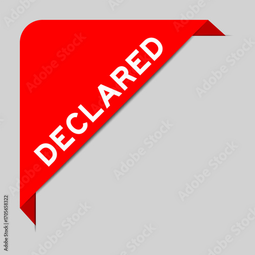 Red color of corner label banner with word declared on gray background