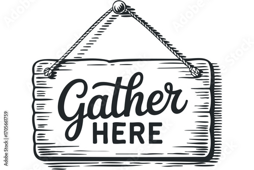 Wooden sign with text "Gather Here" on transparent background. Vector hand drawn illustration