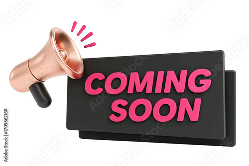 A copper megaphone announcing a message on a dark rectangular sign with the words coming soon in pink letters isolated on white background