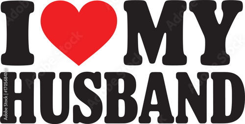 I Love My Husband text with red heart symbol relationship