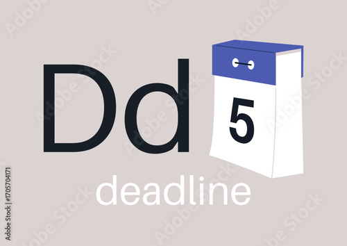 Letter D depicted as the urgency of a deadline approaching, represented with a calendar page and bold typography in a creative workspace setting