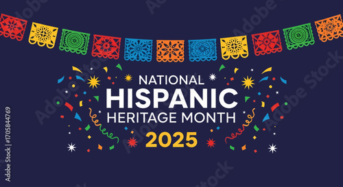 Colorful banners and festive confetti celebrate National Hispanic Heritage Month 2025 against a deep blue background.