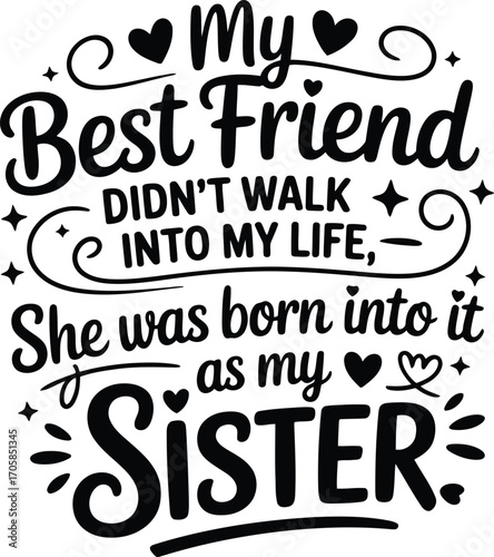 My best friend was born my sister love family