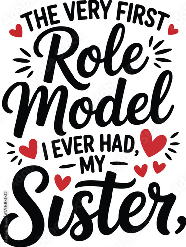 The very first role model ever had my sister family love