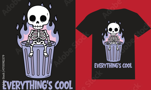 Everything’s Cool skeleton in a bin fire T-Shirt Design