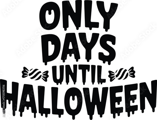 Fun dripping text announces only days until Halloween, with candy accents.