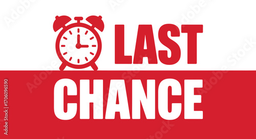 Red and white alarm clock graphic with bold “LAST CHANCE” text, symbolizing urgency, final offer, deadline alert, and time-sensitive promotion