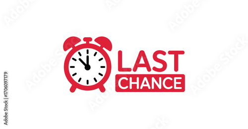 Red alarm clock icon with bold “LAST CHANCE” text, symbolizing urgency, final offer, deadline alert, and time-sensitive promotion