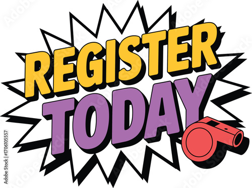 Vibrant register today graphic announcing immediate sign-up with whistle icon