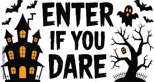 Spooky halloween house bats ghost tree enter if you dare text design