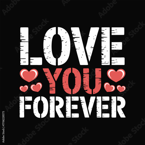 Love you forever graphic hearts