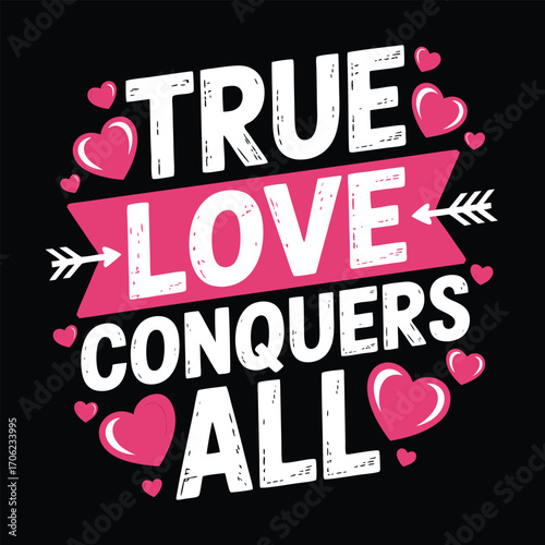 True love conquers all text graphic design hearts
