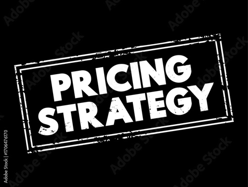 Pricing Strategy is a method or approach that businesses use to set the prices for their products or services, text concept stamp