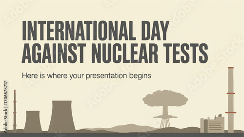 Modern flat design advocating for an International Day Against Nuclear Weapons Tests, emphasizing global disarmament and anti-war efforts