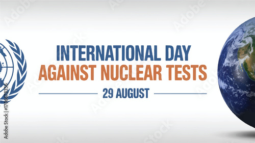 A promotional banner for the International Day Against Nuclear Tests, observed on August 29th to advocate for global peace and disarmament