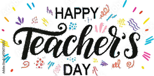 Celebrate your amazing educators with this vibrant 'Happy Teacher's Day' graphic and festive confetti
