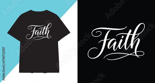 Black t shirt with the word faith in elegant white calligraphy