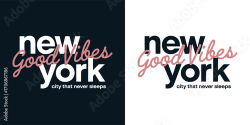 New York Good Vibes city that never sleeps typography slogan for urban streetwear and trendy t shirt design