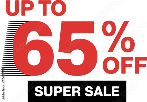 Big savings with a bold up to sixty five percent off super sale announcement