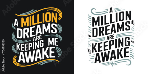 Hand drawn typography with phrase a million dreams are keeping me awake inspirational lettering for t shirt design