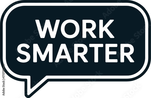 Motivational message 'Work Smarter' displayed in a speech bubble graphic for business inspiration