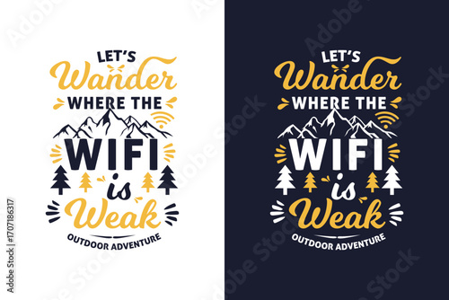 Let s wander where the wifi is weak outdoor adventure typography
