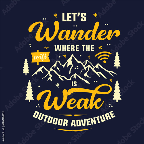 Let s wander where the wifi is weak outdoor adventure typography