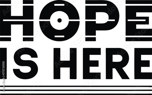 Bold Black And White Graphic Illustration Declaring Hope Is Here With Modern Typography On Transparent Background
