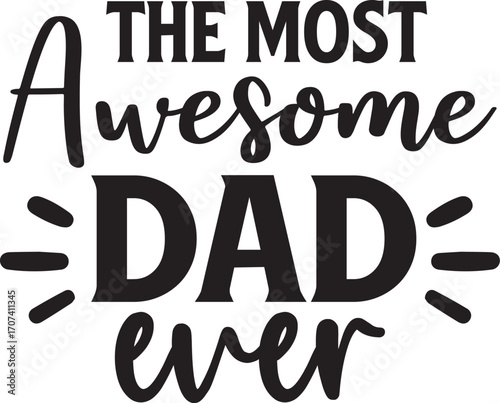 the most awesome dad ever