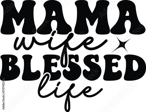 mama wife blessed life