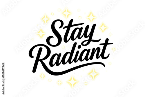 Radiant Aura Lettering. “Stay Radiant”. Black modern hand lettering with smooth flowing lines, balanced