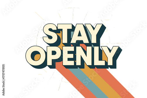 Retro Modern Typography. “Stay Openly”. Geometric sans-serif typography with heavy cream fills, clean angular