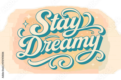 Stay Dreamy Vibes. “Stay Dreamy”. Retro calligraphic script with bold white flowing letters, smooth rhythmic