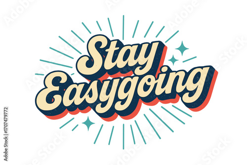 Retro Positive Vibes. “Stay Easygoing”. Retro 3D typography with cream and pale yellow fills, bold navy