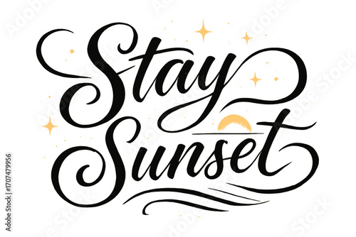 Romantic Sunset Calligraphy. “Stay Sunset”. Elegant black modern calligraphy with smooth flowing curves,