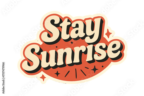 Stay Sunrise Sticker. “Stay Sunrise”. Sticker-style typography with cream-colored fills, coral shadows, and