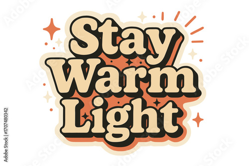 Cozy Retro Typography. “Stay Warm Light”. Sticker-style typography with cream-colored fills, coral shadows,