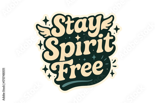 Stay Spirit Free. “Stay Spirit Free”. Sticker-style typography with cream-colored fills, turquoise shadows,