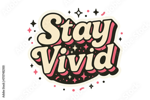 Stay Vivid Typography. “Stay Vivid”. Sticker-style typography with cream-colored fills, neon shadows, and