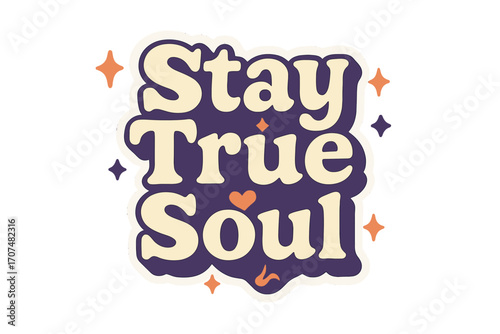 Stay True Typography. “Stay True Soul”. Sticker-style typography with cream-colored fills, violet shadows, and