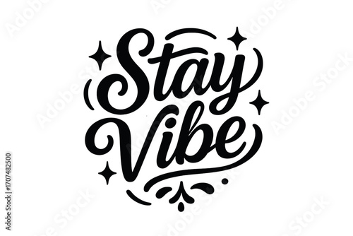 Stay Vibe Design. “Stay Vibe”. Black modern hand lettering with consistent rhythmic flow, playful swirls, and