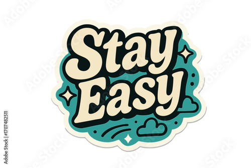 Stay Easy Sticker. “Stay Easy”. Sticker-style typography with cream-colored fills, aqua shadows, and thick