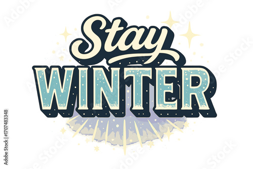 Winter Retro Typography. “Stay Winter”. Retro block typography with gradient icy-blue-to-cream fills, bold