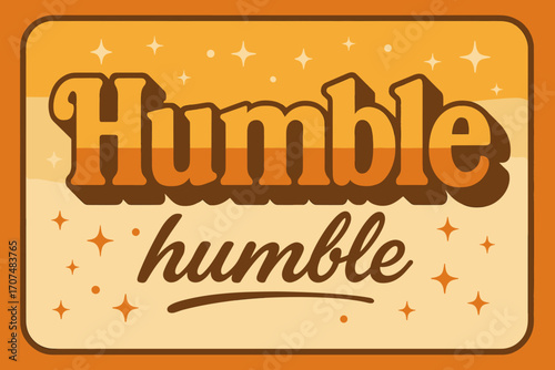 Retro Festive Sparkle. “Humble”. 70s poster vibe, warm gradient fills, thick outlines, offset shadows,